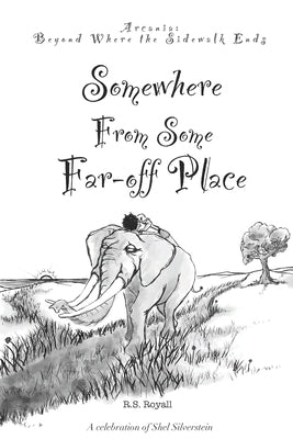 Somewhere From Some Far-off Place: Book 4 by Royall, R. S.
