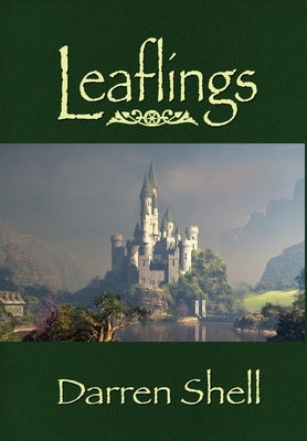 Leaflings: A Trilogy by Shell, Darren