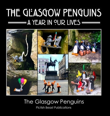 The Glasgow Penguins: A Year In Our Lives by Penguins, Glasgow