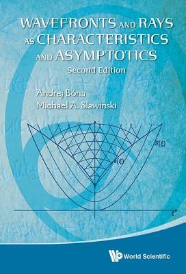 Wavefronts and Rays (2nd Ed) by Bona Andrej
