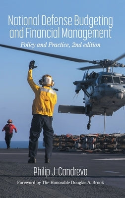 National Defense Budgeting and Financial Management: Policy and Practice, 2nd Edition by Candreva, Philip J.