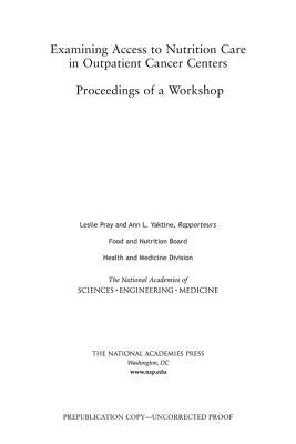 Examining Access to Nutrition Care in Outpatient Cancer Centers: Proceedings of a Workshop by National Academies of Sciences Engineeri