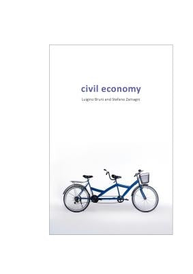 Civil Economy: Another Idea of the Market by Bruni, Luigino