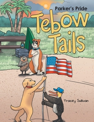 Tebow Tails: Parker's Pride by Sullivan, Tracey