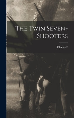 The Twin Seven-shooters by Manderson, Charles F. 1837-1911