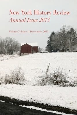 New York History Review: Annual Issue 2013 by History Review, New York
