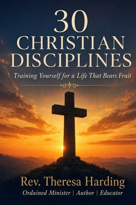 30 Christian Disciplines by Harding, Theresa