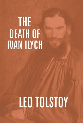The Death Of Ivan Ilych by Tolstoy, Leo