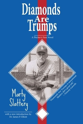 Diamonds Are Trumps: A Pitcher's First Novel by Slattery, Marty