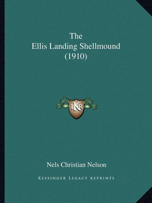 The Ellis Landing Shellmound (1910) by Nelson, Nels Christian