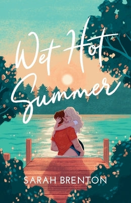 Wet Hot Summer by Brenton, Sarah