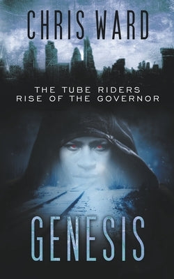 Genesis: The Rise of the Governor by Ward, Chris