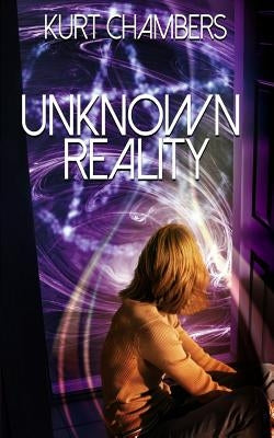 Unknown Reality by Chambers, Kurt