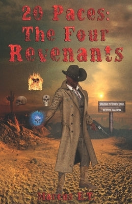 20 Paces: The Four Revenants by T, Marcus E.