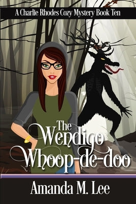 The Wendigo Whoop-De-Doo by Lee, Amanda M.