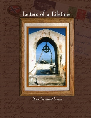 Letters of a Lifetime (Black and White version) by Larsen, Doris