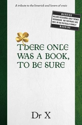 There Once Was A Book, To Be Sure ... by X.