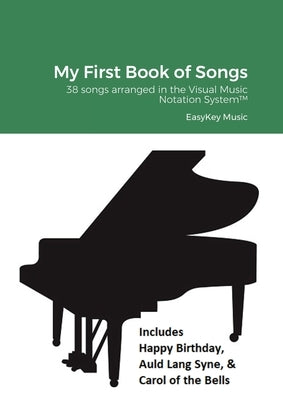 My First Book of Songs: 38 songs arranged in the Visual Music Notation System(TM) by Rashada, Shareef