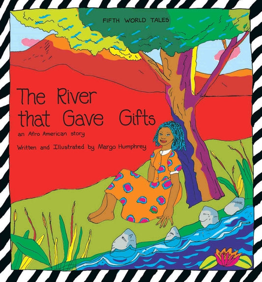 The River That Gave Gifts: An Afro American Story by Humphrey, Margo
