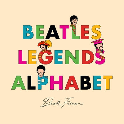 Beatles Legends Alphabet by Feiner, Beck