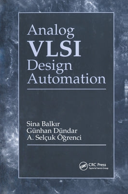 Analog VLSI Design Automation by Balkir, Sina
