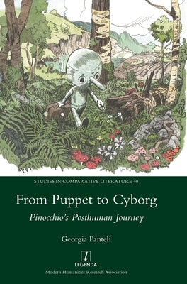 From Puppet to Cyborg: Pinocchio's Posthuman Journey by Panteli, Georgia