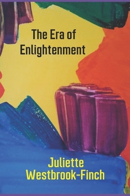 The Era of Enlightenment by Westbrook-Finch, Juliette
