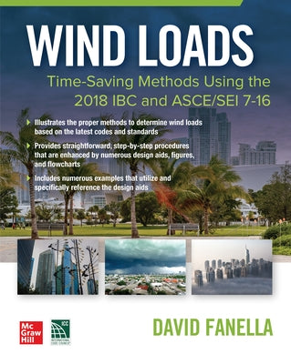 Wind Loads: Time Saving Methods Using the 2018 IBC and Asce/SEI 7-16 by Fanella, David