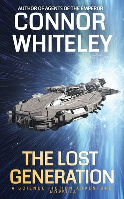 The Lost Generation: A Science Fiction Adventure Novella by Whiteley, Connor