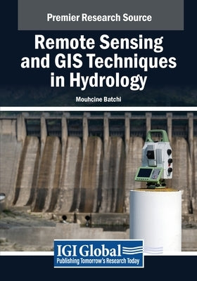 Remote Sensing and GIS Techniques in Hydrology by Batchi, Mouhcine