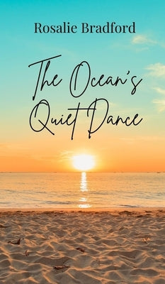 The Ocean's Quiet Dance by Bradford, Rosalie
