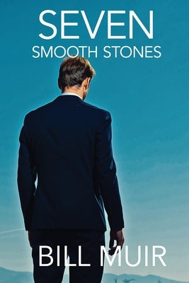 Seven Smooth Stones by Muir, Bill