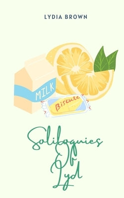 Soliloquies of Lyd by Brown, Lydia