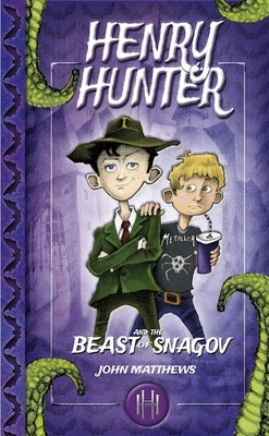 Henry Hunter and the Beast of Snagov: Henry Hunter #1 by Matthews, John