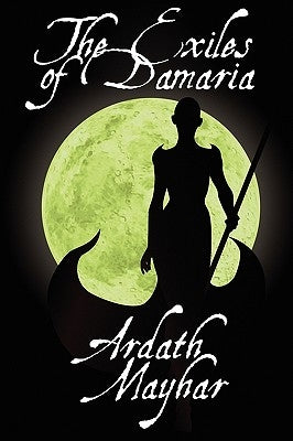 The Exiles of Damaria: A Novel of Fantasy by Mayhar, Ardath