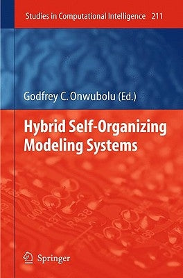 Hybrid Self-Organizing Modeling Systems by Onwubolu, Godfrey C.