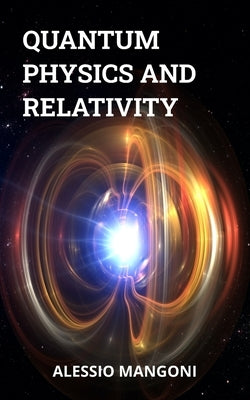 Quantum physics and relativity by Mangoni, Alessio