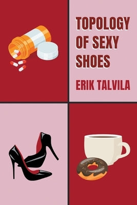 Topology of Sexy Shoes by Talvila, Erik