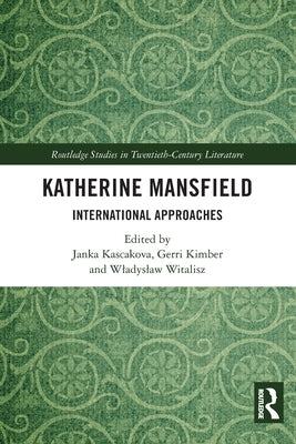 Katherine Mansfield: International Approaches by Kascakova, Janka