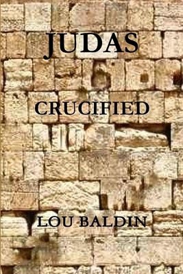 Judas Crucified by Baldin, Lou