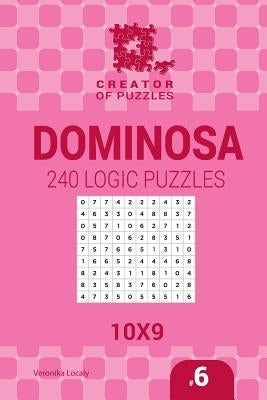 Creator of puzzles - Dominosa 240 Logic Puzzles 10x9 (Volume 6) by Krylov, Mykola