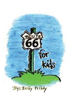 Route 66 for Kids by Priddy, Emily Kathleen