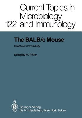 The Balb/C Mouse: Genetics and Immunology by Potter, Michael