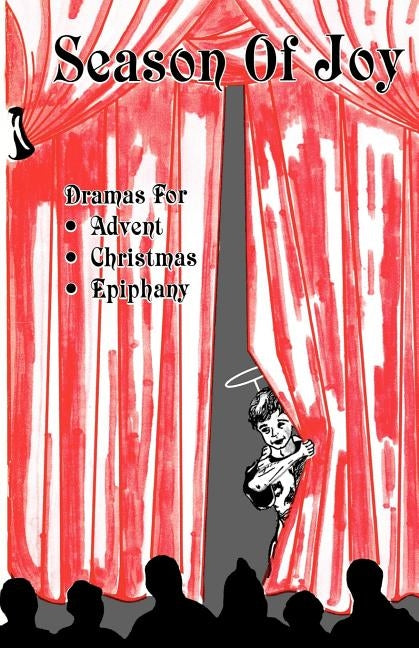Season of Joy: Dramas for Advent Christmas Epiphany by Miller, Emmeline S.