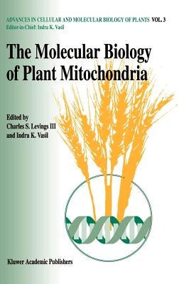 The Molecular Biology of Plant Mitochondria by Levings III, Charles S.