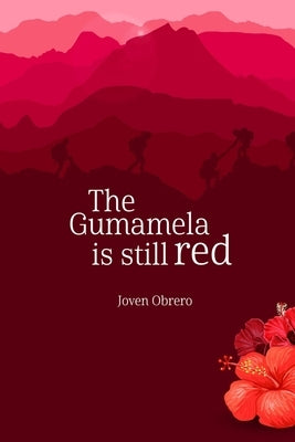 The Gumamela Is Still Red by Obrero, Joven