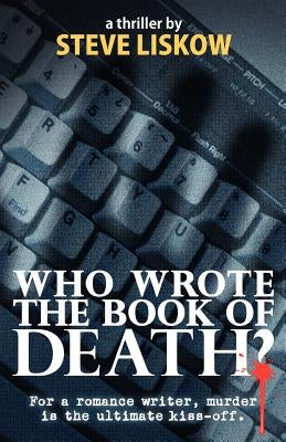 Who Wrote The Book of Death? by Liskow, Steve