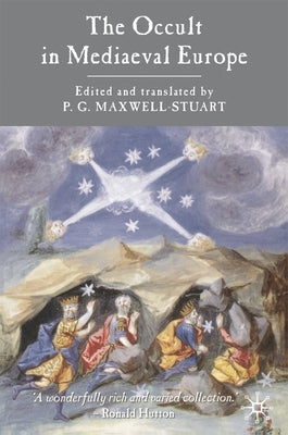 The Occult in Medieval Europe 500-1500 by Maxwell-Stuart, P. G.