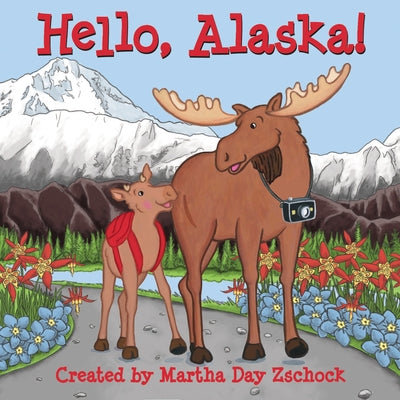Hello, Alaska! by Zschock, Martha Day