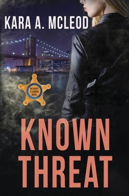 Known Threat by McLeod, Kara A.